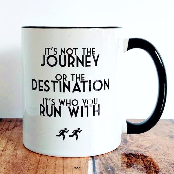 Running Gifts - It's not the Journey... Mug. Running Buddy Gift, Runner Gifts for Women, Gifts for Runners