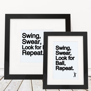 Golf Gifts, Swing Swear Look for Ball Repeat.. Golf Art, Gifts for Golfers, Golf Gifts for Men, For Women, Gift for Golf Lover