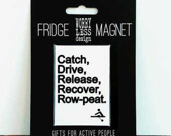 Rowing Fridge Magnet – Catch Drive Release Recover – Funny Rowing Gift, Rower Birthday Present, Rowing Coach Gift, Gift for Rower