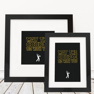 Golf Gifts. May the Course Be With You. Golf Art, Gifts for Golfers, Funny Golf Gift, Golf Gifts for Men, Gift for Golf Lover,