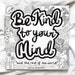 Be Kind To Your Mind Colouring Book 