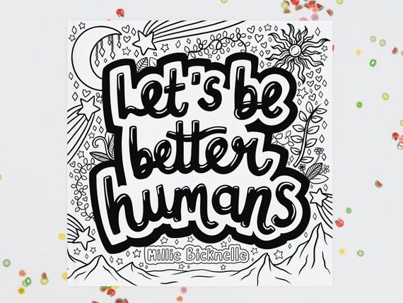 Let&#39;s Be Better Humans Colouring Book/Sheet/Magazine - Coloring Pages For Adult - Custom Illustration Art - Art Printed Activity – Gift