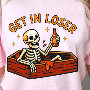 Get In Loser Png, Sarcasm Skeleton Clipart, Funny Skeleton Png, Skeleton Coffin Clipart, Cute Snarky Skeleton PNG, Skeleton Drink Beer Png