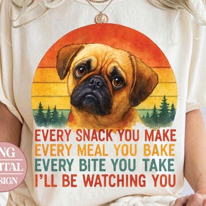 Funny Dog Saying Digital Png , Every Snack You Make Png, Funny Dog Quotes T-Shirt Design, Best Dad Ever Png, Father's Day Gift, Father Dog