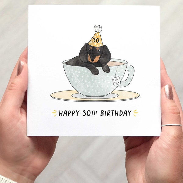 Funny 30th Birthday Card for a friend - Happy Fur tea eth Birthday - Cute Dog Pun Thirtieth Birthday Card - Illustrated Daschund in Tea Cup