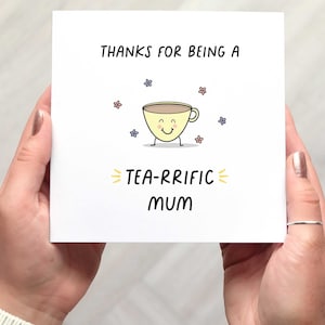 TEA-RRIFIC MUM,  cute Mother's Day card for Mum, Mum appreciation card, mum thank you card, pun card, name can be personalised