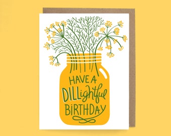 DILL-ightful Birthday Card - Greeting Card