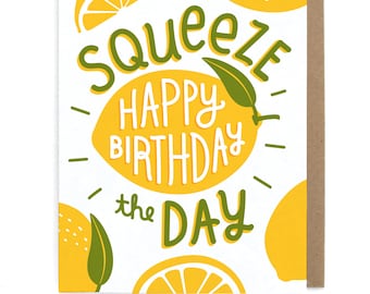 Happy Birthday Squeeze the Day - Greeting Card