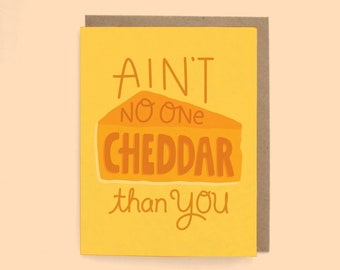 No One Cheddar - Greeting Card