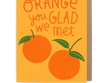 Orange You Glad Greeting Card