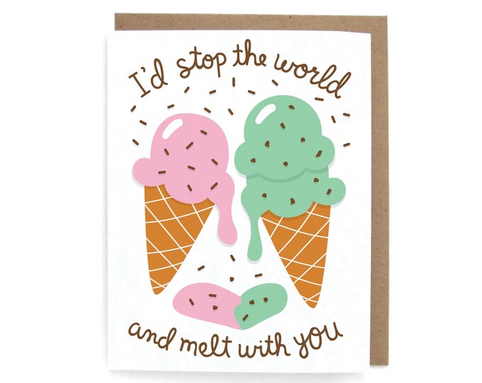 Melt with You Ice Cream - Greeting Card