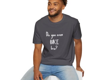 Do you even bike, bro? T-Shirt (dark)