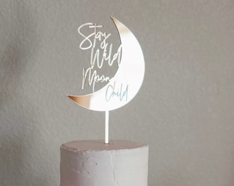 Stay wild moon child Cake Topper,celestial, baby shower,themed decor,birthday party,Moon theme,laser cut,Acrylic,cake decor