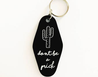 Don't be a Prick, Vintage Hotel KeyChain, Cactus,Gift Ideas,Personalized,Gift Tags,Custom Gift,Laser Cut and engraved,Vintage,Keys,Accessory