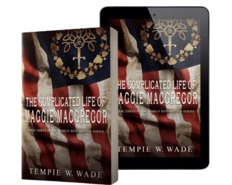 The Complicated Life of Maggie (Book Three) by Tempie W. Wade-Autographed Copy