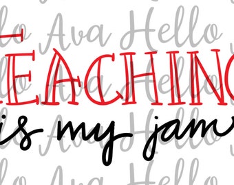 Teaching is my jam svg, digital download, teaching svg, teacher svg, teaching cut file, teacher cut file, teaching dxf, teacher dxf