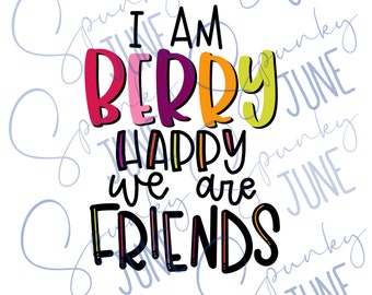 I Am Berry Happy We Are Friends | Digital File Print | Sticker File | Valentine's Day Party Favor Fruit Snack Sticker Card File | PNG JPEG