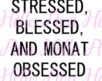 Monat SVG DXF File, Stressed blessed monat obsessed, block lettering, monat digital download, monat cut files