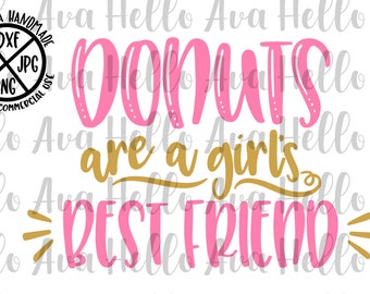 Donuts are a girl's Best Friend SVG, Cut File, DXF, digital download, vector file, cricut, silhouette, clip art