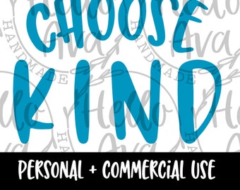 Choose Kind SVG File, Vector, Cut File, Cricut Image, Silhouette, Digital Download, PNG, Clip Art, DXF, be kind, choose kindness, be happy
