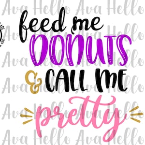 Feed Me Donuts e Call Me Pretty SVG, Cut File, DXF, download digitale, file vettoriale, cricut, silhouette, clip art