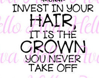 Monat SVG File, Invest in your hair, it is the crown you never take off, svg, dxf, digital download, monat clip art, monat cut file, cricut