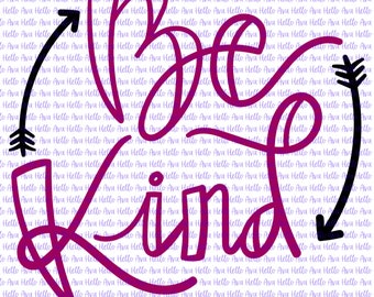 Be Kind SVG, Cut File, DXF, digital download, vector file, cricut, silhouette, clip art, kindness, choose kind, hand lettered, hand drawn