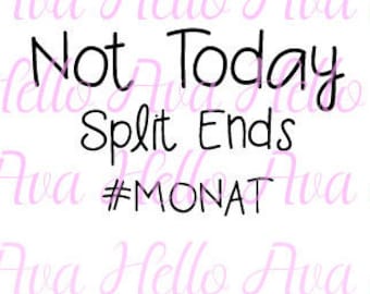 Monat SVG Files, Not Today Split Ends, monat svg and dxf cut files, monat cut file, monat dxf file, monat digital download