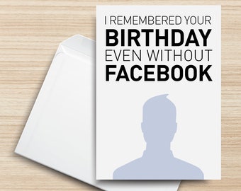 I Remembered Your Birthday Even Without Facebook PRINTABLE Greeting Card, 5x7, Cardstock, Digital Art, Happy Birthday, Social Media