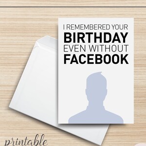 I Remembered Your Birthday Even Without Facebook PRINTABLE image 1