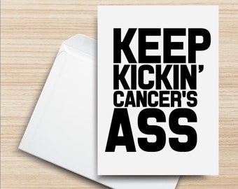 Keep Kickin' Cancer's Ass PRINTABLE Greeting Card, 5x7, Digital Art, Cardstock, Cancer, Remission, Hope, Strength, Love, Envelope Template