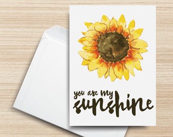 You Are My Sunshine PRINTABLE Greeting Card, 5x7, Cardstock, I Love You, I Miss You, Digital Art, Watercolor, Sunflower, Typography