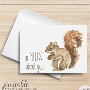 I'm Nuts About You PRINTABLE Greeting Card, 5x7, Cardstock, Squirrel, Watercolor Illustration, Typography, Love, Funny, Anniversary, Animal image 1