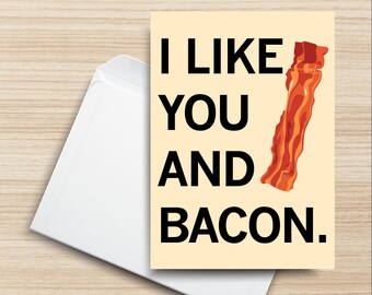 I Like You and Bacon PRINTABLE Greeting Card, 5x7, Cardstock, Digital Art, Bacon, Valentine, Anniversary, I Love You, Illustration Design