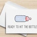 brittany kelley reviewed Ready to Hit the Bottle PRINTABLE Greeting Card, 5x7, Cardstock, Pregnancy, Baby Boy, Baby Girl, Twins, First Born, Illustration, Typography