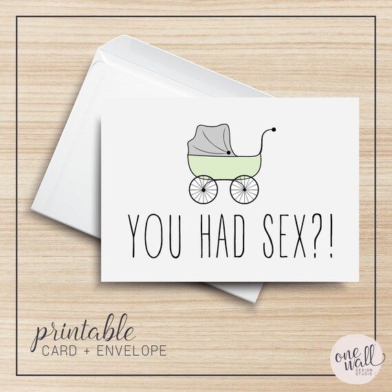 You Had Sex PRINTABLE Greeting Card, 5x7, Cardstock, Baby Carriage