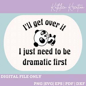 Puede incluir: Descarga digital en blanco y negro de un panda con el texto "I'll get over it I just need to be dramatic first".
