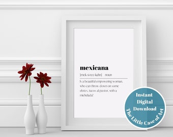 Può includere: Un download digitale stampabile di una definizione per la parola "mexicana" in una cornice bianca contro un muro bianco. La definizione recita: "[mek-si-ree-kuhn] nome È una donna bella e potente, che può godersi clotes, tacos al pastor, con una michelada!"
