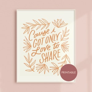 Avett Brothers Lyric- "Cause I Got Only Love To Share" Art Print-printable Instant Download