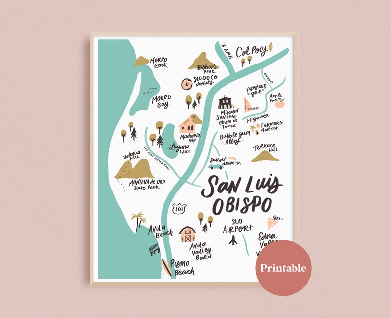 May include: A hand-drawn map of San Luis Obispo, California, with a teal background and brown, gold, and pink accents. The map highlights local landmarks, including Morro Rock, Avila Beach, and Cal Poly. The text "San Luis Obispo" is written in a large, stylized font.