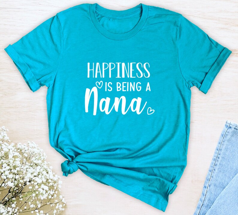 Happiness Is Being A Nana Unisex T-Shirt Nana Shirt Gift For Nana Nana To Be image 1