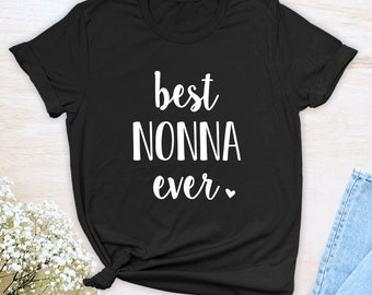 Best Nonna Ever T-Shirt, Funny Grandma Gift