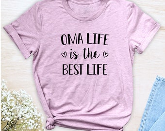 Oma Life Is The Best Life  Unisex T-Shirt  Oma Shirt  Gift For Oma  Oma To Be