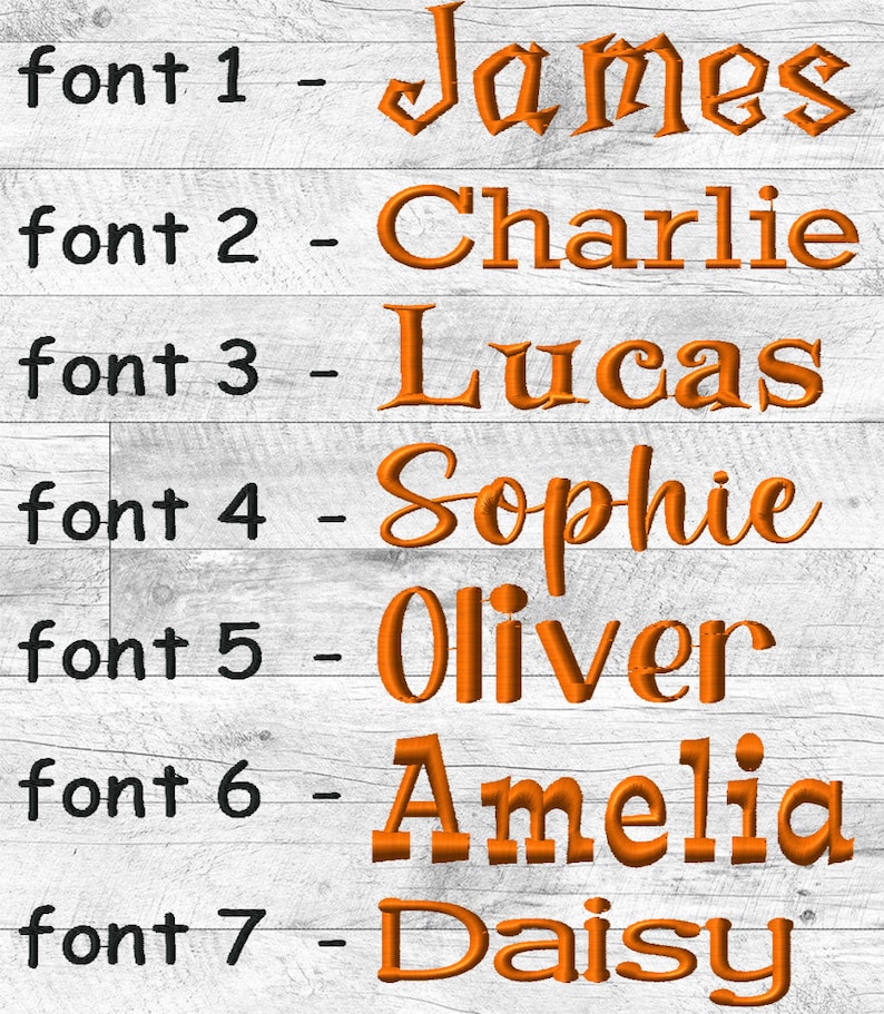 May include: A wooden background with seven names embroidered in orange thread: James, Charlie, Lucas, Sophie, Oliver, Amelia, and Daisy. Each name is paired with a font number in black text.