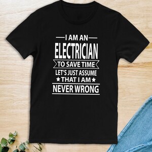 I Am An Electrician To Save Time Unisex T-Shirt Electrician Shirt Funny Electrician Gift