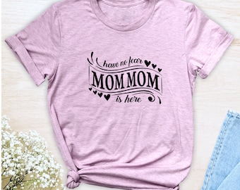 Have No Fear Mom T-Shirt, Mothers Day Gift