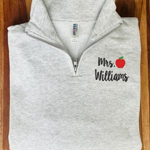 Teacher Sweatshirt, Teacher Quarter Zip Sweater, Custom Name Embroidered Sweatshirt, Personalized Teaching Sweatshirt
