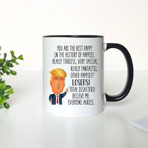You Are The Best Pappy... - Coffee Mug - Pappy Mug - Pappy Gift - Funny Pappy Gift - Funny Trump Mug
