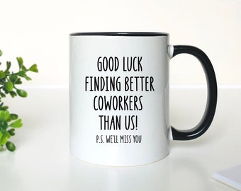 Funny Coworker Leaving Coffee Mug – Good Luck Gift