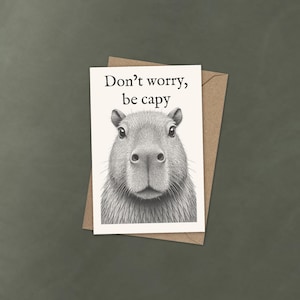 Funny Capybara Greeting Card – Don’t worry, be capy Pun Card – Custom Personalized Text Option, Funny Capybara Gift for Any Occasion